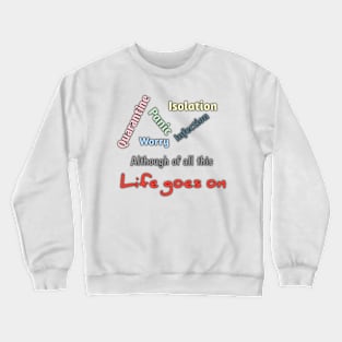 Quarantine, isolation, panic, infection, worry Crewneck Sweatshirt